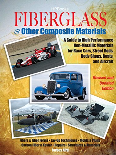 Fiberglass & Other Composite Materials: A Guide to High Performance Non-Metallic Materials for Race Cars, Street Rods, Body Shops, Boats, a