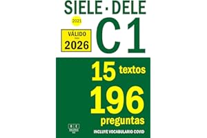 SIELE C1 - DELE C1 - 2021 - 15 textos para completar con 196 preguntas tipo test de español avanzado: Preparación para la pru
