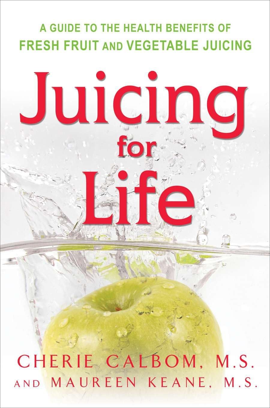 Juicing for Life: A Guide to the Benefits of Fresh