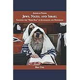 Jews, Nazis, and Israel: Grasping the "Third Rail" of Journalists and Historians