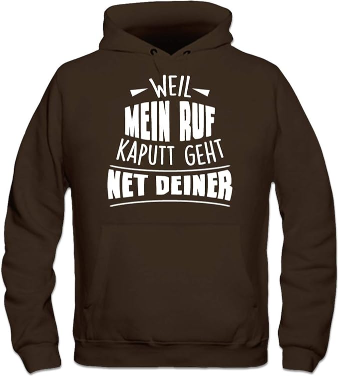 Weil Mein Ruf Kaputt Geht Nicht Deiner