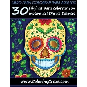 Libro para colorear para adultos: 30 Páginas para colorear con motivo del Día de Difuntos, Serie de libros para colorear para adultos creados por ..
