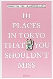 111 Places in Tokyo That You Shouldn't Miss (111 Places in ....)