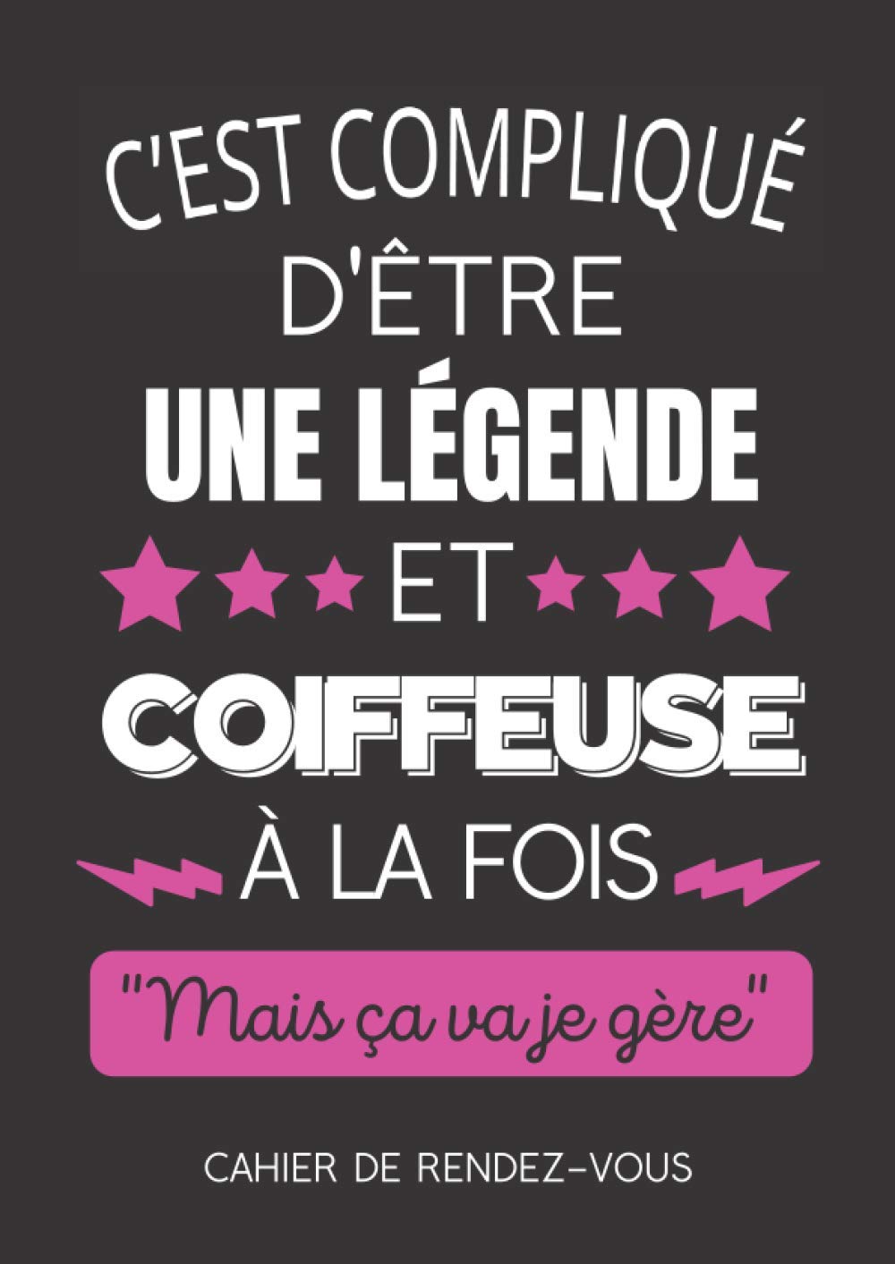 C Est Complique D Etre Une Legende Et Coiffeuse A La Fois Mais Ca Va Je Gere Carnet De Rendez Vous Professionnel Pour Salon De Coiffure Notez Tous Semainier Au Format