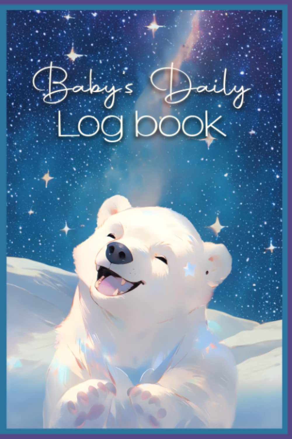 Baby's Daily Log Book: 6x9 Baby planner for newborns, track newborn's daily routine. 150 pages, paperback, easy to fill pages, track and monitor ... more. Notes and Emergency care information
