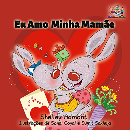 Eu Amo  Minha Mamãe: portuguese baby books, livros infantis em portugues do brasil, portuguese kids books (Portuguese Bedtime Collection) (Portuguese Edition)