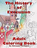 The History of Execution Adult Coloring Book by Giovanni Verbania, Tyler Tyler Charboneau