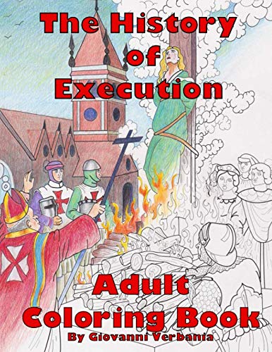 The History of Execution Adult Coloring Book by Giovanni Verbania, Tyler Tyler Charboneau