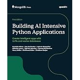 Building AI Intensive Python Applications: Create intelligent apps with LLMs and vector databases