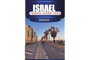 ISRAEL Travel Guide 2026: Jerusalem, Tel Aviv, and Attractions Across the Holy Land