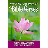 Adult Picture Book of Bible Verses: With Beautiful Nature Photos (Christian Books for Seniors with Dementia)