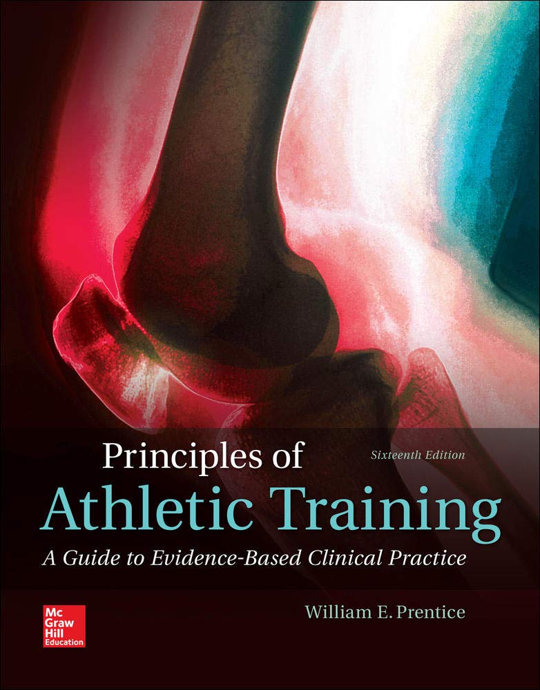 Principles Of Athletic Training A Guide To Evidence Based Clinical Practice Prentice William 9781259824005 Sports Medicine Amazon Canada