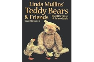 Linda Mullins' Teddy Bears & Friends: Identification & Price Guide