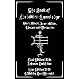 The Book of Forbidden Knowledge: Black Magic, Superstition, Charms, and Divination