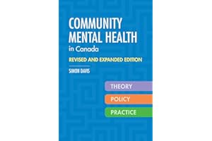 Community Mental Health in Canada, Revised and Expanded Edition: Theory, Policy, and Practice