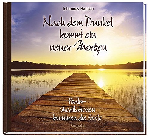 Nach Dem Dunkel Kommt Ein Neuer Morgen Psalm Meditationen
