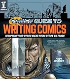 Comics Experience Guide to Writing Comics: Scripting Your Story Ideas from Start to Finish Comics Experience Guide to Writing Comics: Scripting Your Story Ideas from Start to Finish
