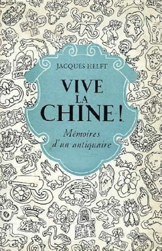 Download Vive la Chine! Mémoires d'un antiquaire PDF