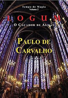 Livro Logum: O Caçador de Almas (Tempo de Magia Livro 2)