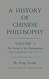 A History of Chinese Philosophy, Vol. 1: The Period of the Philosophers (from the Beginnings to Circa 100 B. C.)