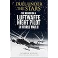 Duel Under the Stars: The Memoir of a Luftwaffe Night Pilot in World War II