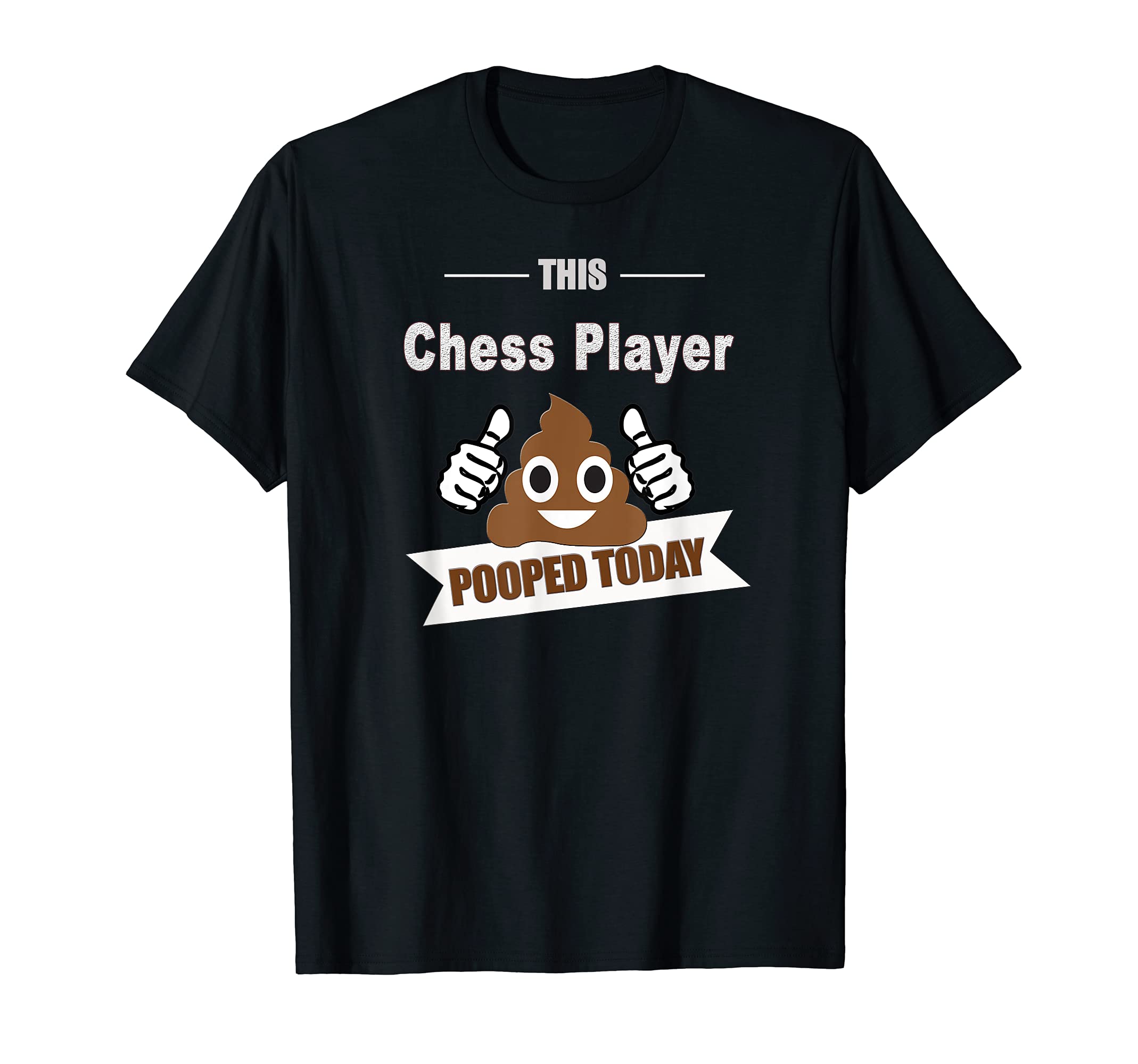 Chess Player, poop Today, funny Sarcastic chess game T-Shirt