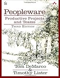 Peopleware: Productive Projects and Teams (3rd Edition) Peopleware: Productive Projects and Teams (3rd Edition)