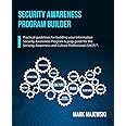 Security Awareness Program Builder: Practical guidelines for building your Information Security Awareness Program & prep guid