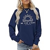 Sulayesh Christian Be The Light Sweatshirts for Women Religious Faith Jesus Bible Verse Graphic Shirts Loose Pullover Tops