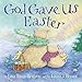 God Gave Us Easter (God Gave Us Series) primary