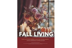 Fall Living Interior Design Magazine: A Seasonal Guidebook to Autumn Interiors with Pumpkins Autumn Leaves and Harvest Décor