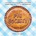Pie Society: Traditional Savoury Pies, Pasties and Puddings from across the British Isles by 