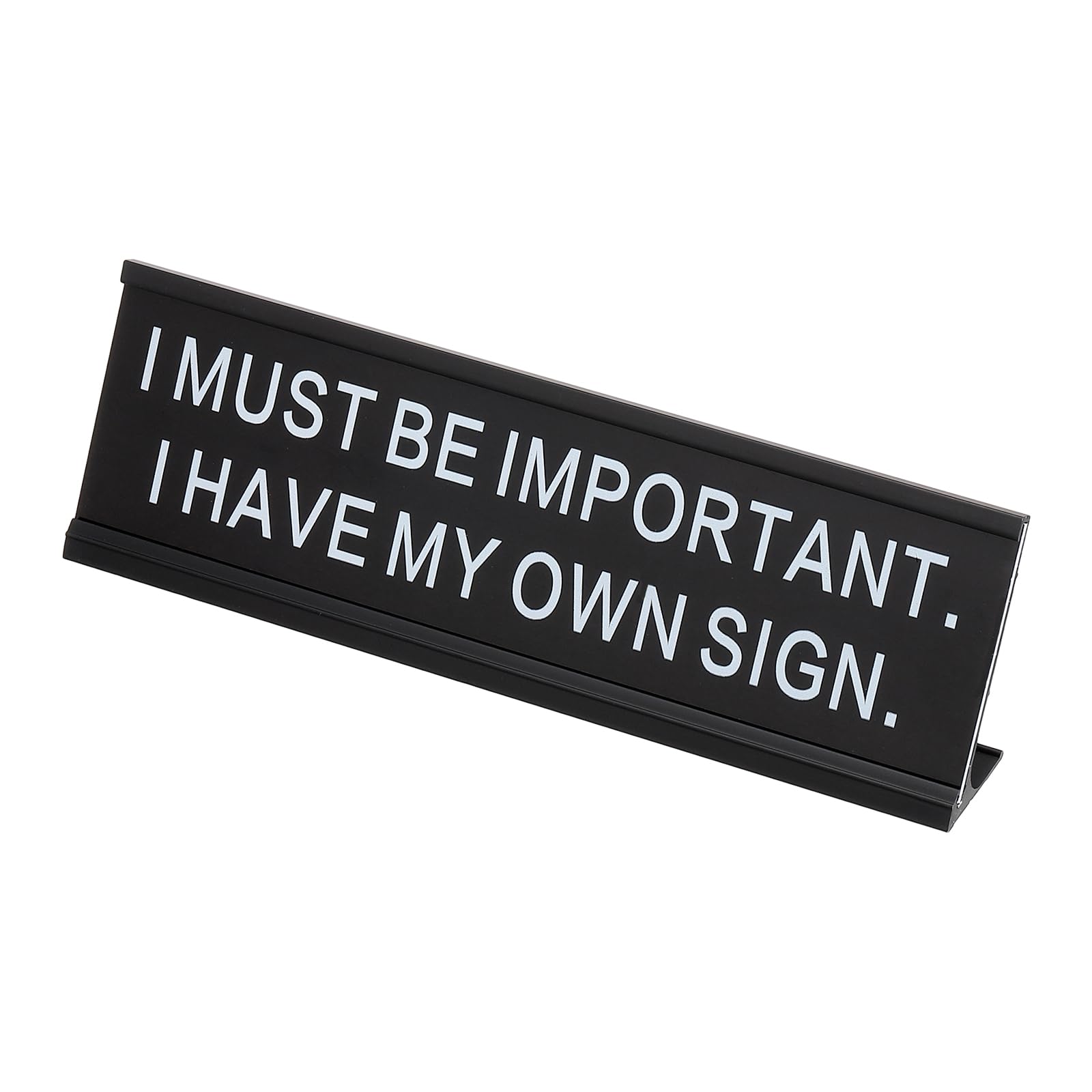 PATIKIL Funny Nameplate, 7"x2" Novelty Desk Sign Plaque Aluminum Desk Name Plate with Base for Office, Black White (I Must Be Important. I Have My Own Sign.)