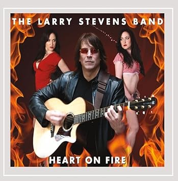 The Larry Stevens Band Heart On Fire Amazon Com Music