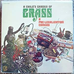 - A Child's Garden Of Grass (A Pre-Legalization Comedy) - Amazon.com Music