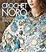 Crochet Noro: 30 Dazzling Designs (Knit Noro Collection) by Sixth&Spring Books