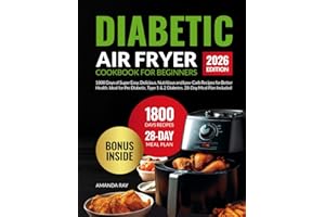 Diabetic Air Fryer Cookbook for Beginners: 1800 Days of Super Easy, Delicious, Nutritious and Low-Carb Recipes for Better Hea