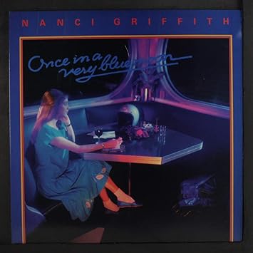 Nanci Griffith Once In A Very Blue Moon Amazon Com Music