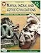 Mayan, Incan, and Aztec Civilizations, Grades 5 - 8 (World History)