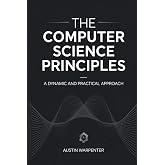 The Computer Science Principles: A Dynamic and Practical Approach