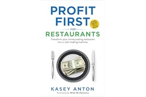 Profit First for Restaurants: Transform Your Money-Eating Restaurant Into a Cash-Making Machine