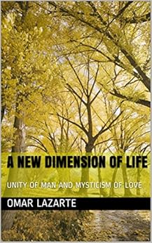 Amazon Com A New Dimension Of Life Unity Of Man And