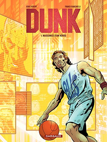 Dunk - tome 1 - Naissance d'un héros (French Edition) by Denis Robert