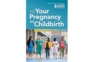 Your Pregnancy and Childbirth: Month to Month