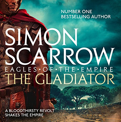 The Gladiator: Eagles of the Empire, Book 9 by Simon Scarrow