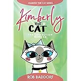 Kimberly the Cat, The Collection, Books 5-8: Family-friendly middle-grade fiction. (Kimberly the Cat Series. Funny Christian Adventure, for kids ages 8 to 12.)