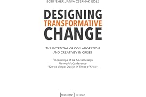 Designing Transformative Change: The Potential of Collaboration and Creativity in Crises. Proceedings of the Social Design Ne