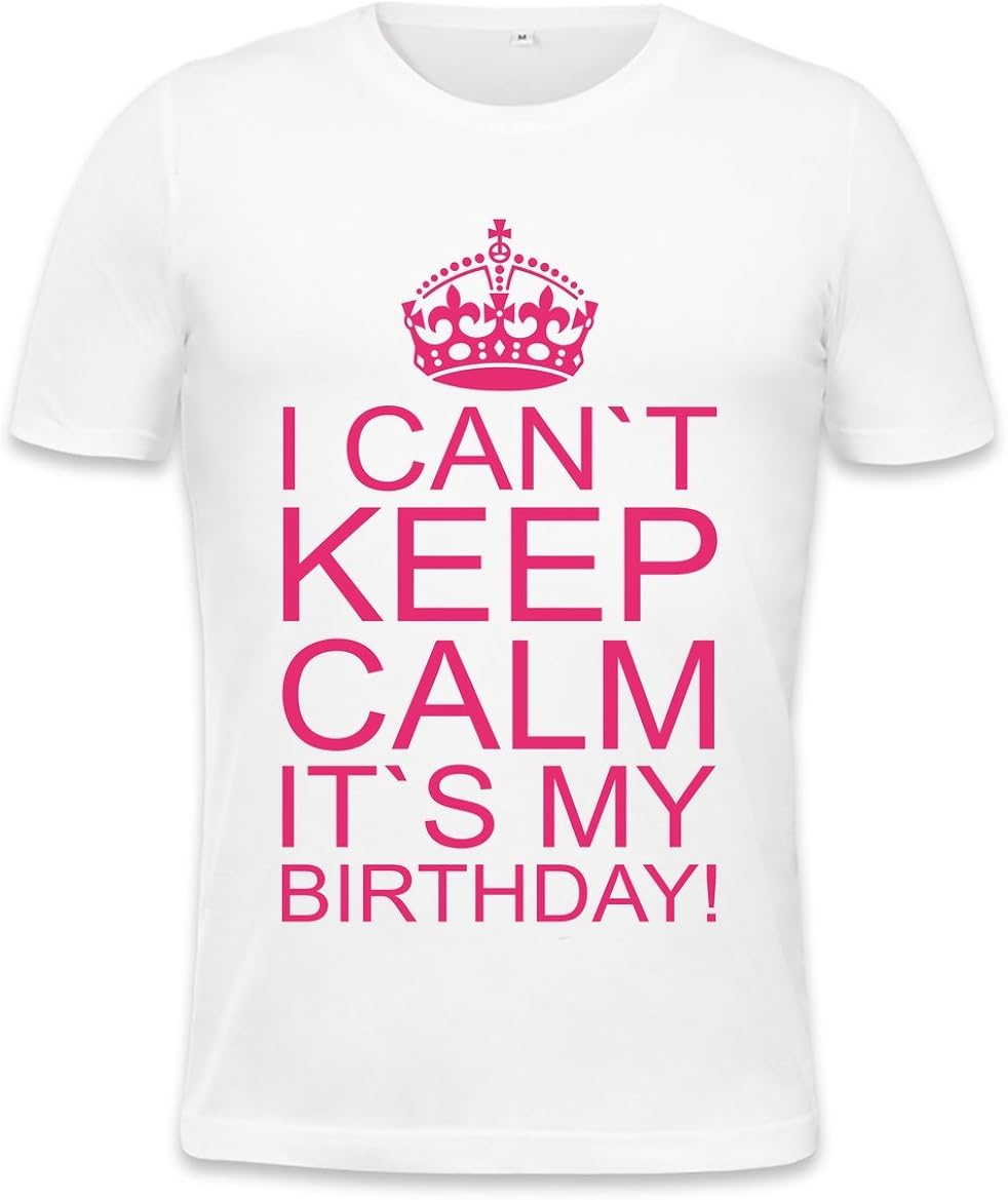 I Can't Keep Calm It's My Birthday Slogan Mens Tshirt XXLarge Amazon