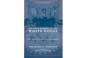 Decision-Making in the White House: The Olive Branch or the Arrows