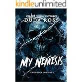 My Nemesis - Dark Romance - LIVRO 1 (Filhos do Crime)